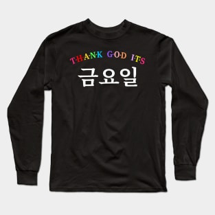 TGIF, Thank God It's Friday (Korean) Long Sleeve T-Shirt